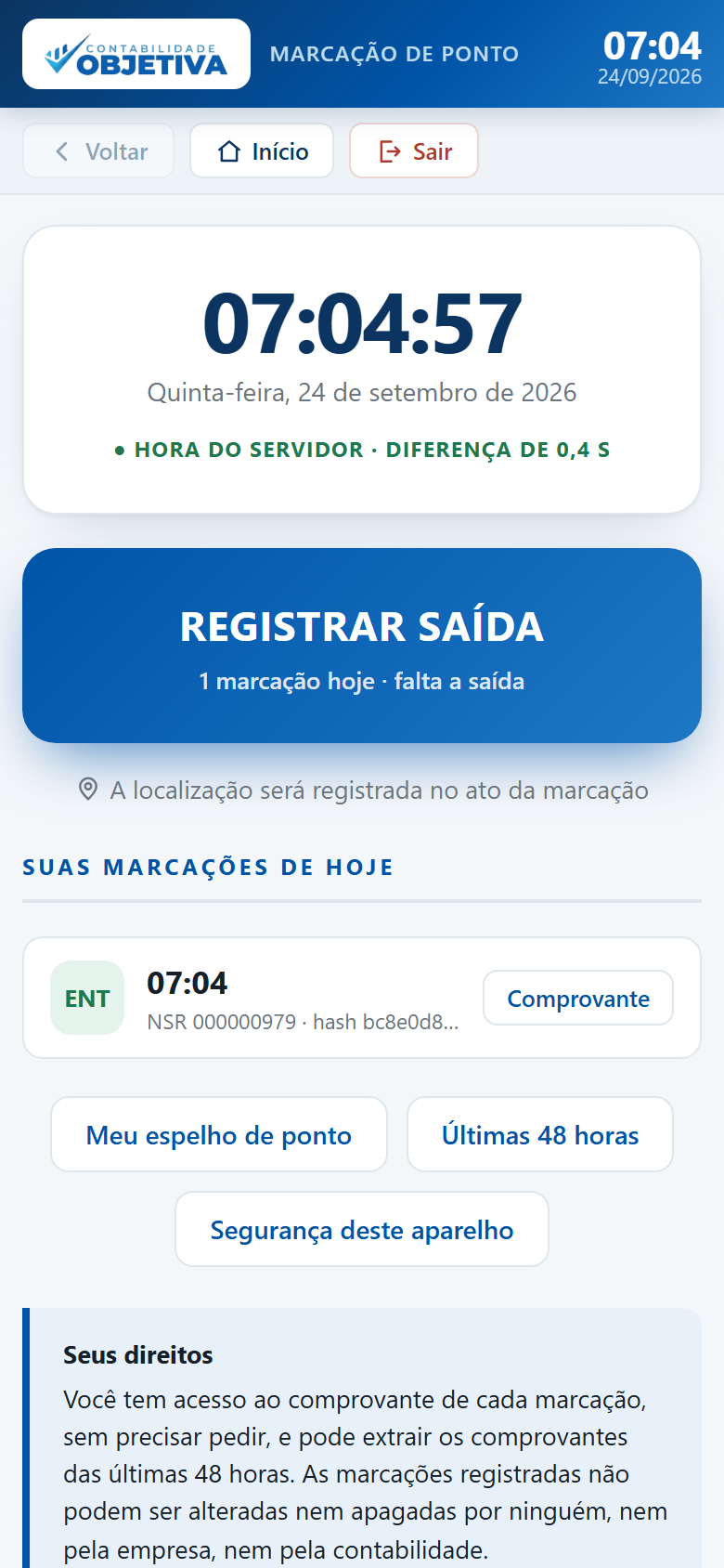A entrada já registrada, e a saída como próxima marcação.