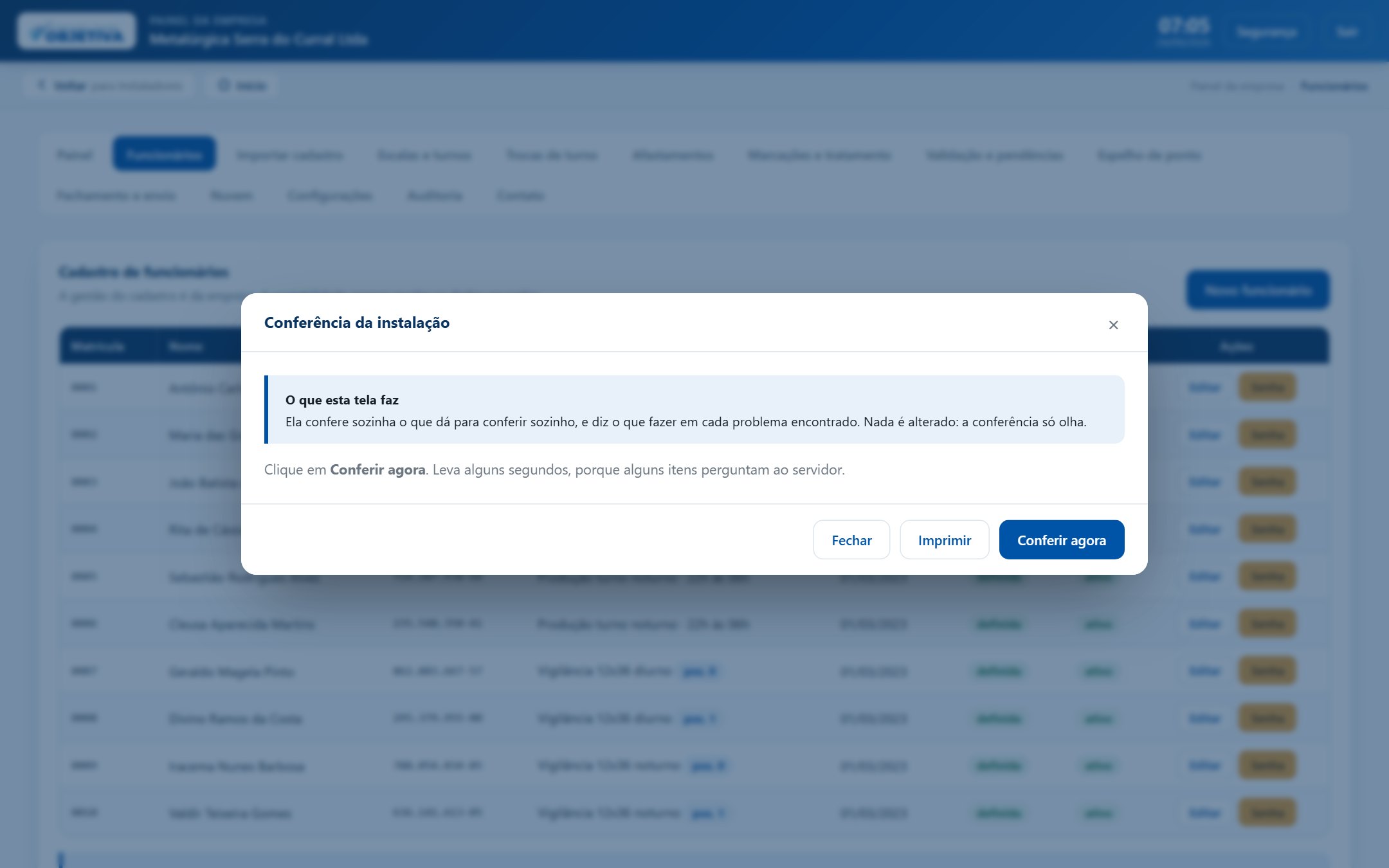 A conferência da instalação. Em produção os itens aparecem conforme o estado da sua empresa.